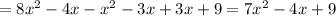 = 8 x^2-4 x-x^2-3 x+3 x+9 = 7 x^2-4 x+9