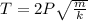 T=2 P \sqrt{ \frac{m}{k} }