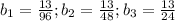 b_1=\frac{13}{96};b_2=\frac{13}{48};b_3=\frac{13}{24}