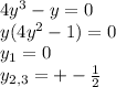 4y^3-y=0 \\ y(4y^2-1)=0 \\ y_1=0 \\ y_{2,3}=+- \frac{1}{2}