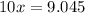 10x=9.045