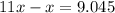 11x-x=9.045