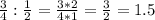 \frac{3}{4}:\frac{1}{2}=\frac{3*2}{4*1}=\frac{3}{2}=1.5