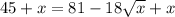 45+x=81-18\sqrt{x}+x