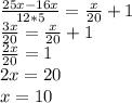 \frac{25x-16x}{12*5} = \frac{x}{20}+1 \\ &#10; \frac{3x}{20}= \frac{x}{20}+1 \\&#10;\frac{2x}{20}=1 \\&#10;2x=20 \\&#10;x=10