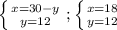 \left \{ {{x=30-y} \atop {y=12}} \right. ; \left \{ {{x=18} \atop {y=12}} \right.