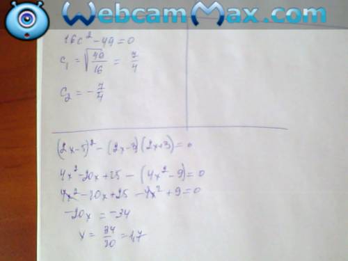 Решите 16c^2-49=0 (2x-5)^2-(2x-3)(2x+3)=0