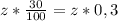 z* \frac{30}{100}= z*0,3