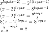 x^{log_{4}(x-2)}=2^{3(log_{4}x-1)}\\&#10;(x-2)^{log_{4}x}=8^{log_{4}x-1}\\&#10;(x-2)^{log_{4}x}=\frac{8^{log_{4}x}}{8}\\&#10;8(x-2)^{log_{4}x}=8^{log_{4}x}\\&#10;\frac{8}{x-2}^{log_{4}x}=8\\ &#10;