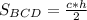 S_{BCD}=\frac{c*h}{2}