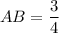 AB=\dfrac{3}{4}