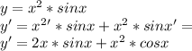 y=x^2*sinx\\&#10;y'=x^2'*sinx+x^2*sinx'=\\&#10;y'=2x*sinx+x^2*cosx