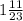 1\frac{11}{23}