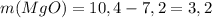 m(MgO)=10,4-7,2=3,2