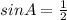 sin A=\frac{1}{2}