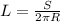 L= \frac{S}{2 \pi R}