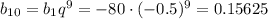 b_{10}=b_1q^9=-80\cdot(-0.5)^9=0.15625