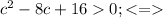 c^2-8c+160; <=