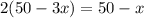 2(50-3x)=50-x