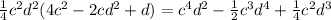 \frac{1}{4} c^2d^2(4c^2-2cd^2+d)= c^4d^2 - \frac{1}{2}c^3d^4+\frac{1}{4}c^2d^3