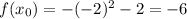 f(x_0)=-(-2)^2-2=-6