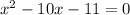 x^2-10x-11=0