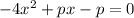 -4x^2+px-p=0