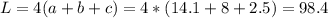 L=4(a+b+c)=4*(14.1+8+2.5)=98.4