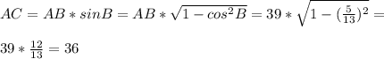 AC=AB*sin B=AB*\sqrt{1-cos^2 B}=39*\sqrt{1-(\frac{5}{13})^2}=\\\\39*\frac{12}{13}=36