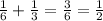 \frac{1}{6} + \frac{1}{3} = \frac{3}{6} = \frac{1}{2}