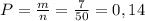 P=\frac{m}{n}= \frac{7}{50}=0,14