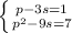 \left \{ {{p-3s=1} \atop { p^{2}-9s=7 }} \right.