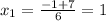 x_1= \frac{-1+7}{6} =1