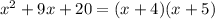 x^2+9x+20=(x+4)(x+5)