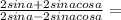 \frac{2sin a+2 sin a cos a}{2sin a-2sin a cos a}=