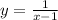 y=\frac{1}{x-1}