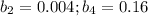 b_2=0.004;b_4=0.16