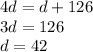 4d=d+126\\&#10;3d=126\\&#10;d=42