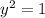 y^2=1