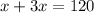 x+3x=120