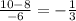 \frac{10-8}{-6} = -\frac{1}{3}