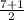 \frac{7+1}{2}