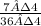 \frac{7·4}{36·4}