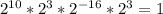 2^{10}*2^3*2^{-16}*2^3=1