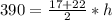 390= \frac{17+22}{2}*h