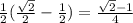 \frac{1}{2} ( \frac{ \sqrt{2} }{2} - \frac{1}{2} )= \frac{ \sqrt{2}-1 }{4}