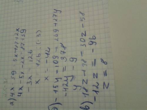 Как решить уравнения 4х-39=5х+87+2х чтобы получились ответы -42 -15у-109=269+27у -9 18z+38=30z-58 8