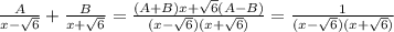 \frac{A}{x-\sqrt{6}}+\frac{B}{x+\sqrt{6}}=\frac{(A+B)x+\sqrt{6}(A-B)}{(x-\sqrt{6})(x+\sqrt{6})}=\frac{1}{(x-\sqrt{6})(x+\sqrt{6})}