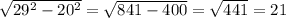 \sqrt{ 29^{2}- 20^{2} } = \sqrt{841-400}= \sqrt{441} =21