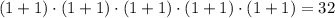 (1+1)\cdot(1+1)\cdot(1+1)\cdot (1+1)\cdot (1+1)=32